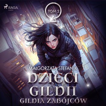 Dzieci Gildii. Gildia Zabójców. Tom 2 - audiobook MP3 - Stefanik Małgorzata
