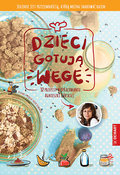 Dzieci gotują. WEGE - Górska Agnieszka