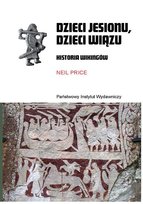 Dzieci jesionu, dzieci wiązu. Historia Wikingów Price Neil