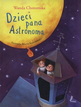 Dzieci Pana Astronoma - Chotomska Wanda