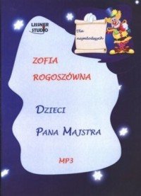 Dzieci Pana Majstra - Rogoszówna Zofia