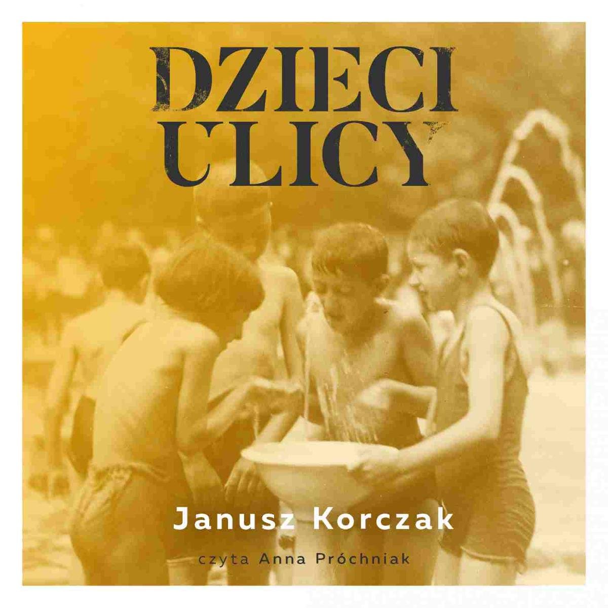 Co Polaczylo Dzieci Z Ulicy Prawej I Lewej Dzieci ulicy - Korczak Janusz | Audiobook Sklep EMPIK.COM