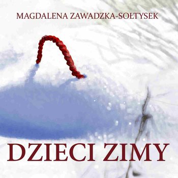 Dzieci zimy - Zawadzka-Sołtysek Magdalena