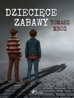 Dziecięce zabawy - ebook MOBI Mróz Tomasz