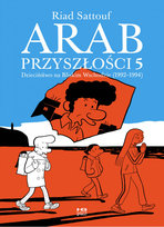 Dzieciństwo na Bliskim Wschodzie (1992-1994). Arab przyszłośći. Tom 5 Sattouf Riad