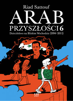 Dzieciństwo na Bliskim Wschodzie (1994-2011). Arab przyszłości. Tom 6 - Sattouf Riad