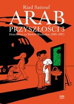 Dzieciństwo na bliskim wszchodzie (1985-1987). Arab przyszłości. Tom 3 Sattouf Riad