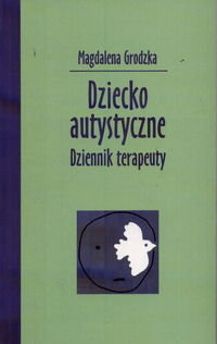 Dziecko autystyczne - Grodzka Magdalena