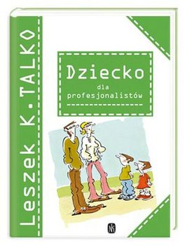 Dziecko dla profesjonalistów - Talko Leszek