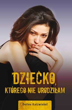 Dziecko Którego nie Urodziłam