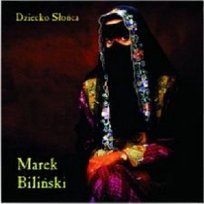 Dziecko słońca Biliński Marek