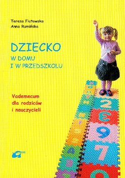 Dziecko w Domu i w Przedszkolu. Vademecum dla Rodziców i Nauczycieli - Fiutowska Teresa, Rumińska Anna