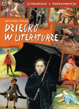 Dziecko w literaturze - Górski Jarosław