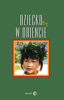 Dziecko w Oriencie - Grabowska Barbara, Chmielowska Danuta, Machut-Mendecka Ewa