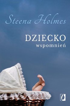 Dziecko wspomnień - Holmes Steena