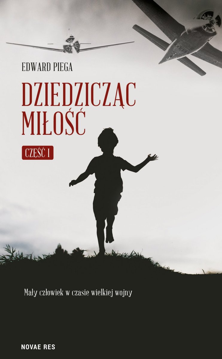 Dziedzicząc miłość. Część 1. Mały człowiek w czasie wielkiej wojny - ebook mobi