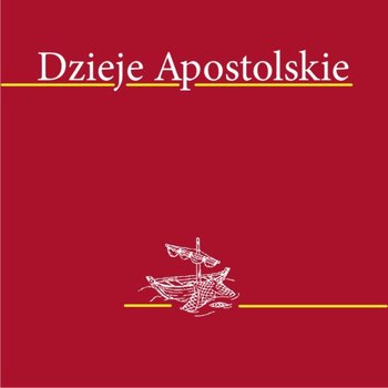 Dzieje Apostolskie - Opracowanie zbiorowe