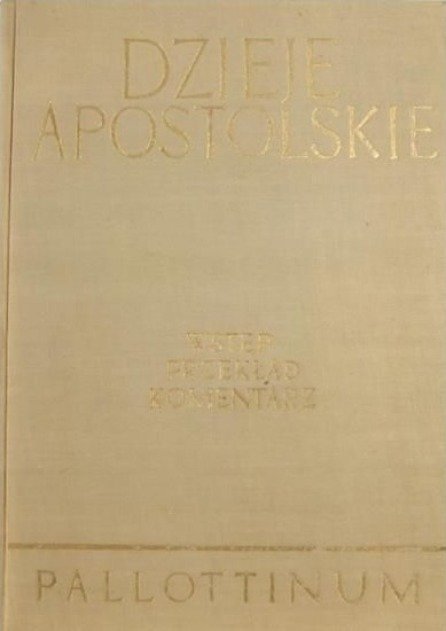 Dzieje apostolskie Wstęp Przekład Komentarz - W opisie | Książka w Empik