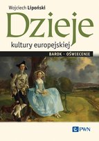 Dzieje kultury europejskiej. Barok-oświecenie Lipoński Wojciech