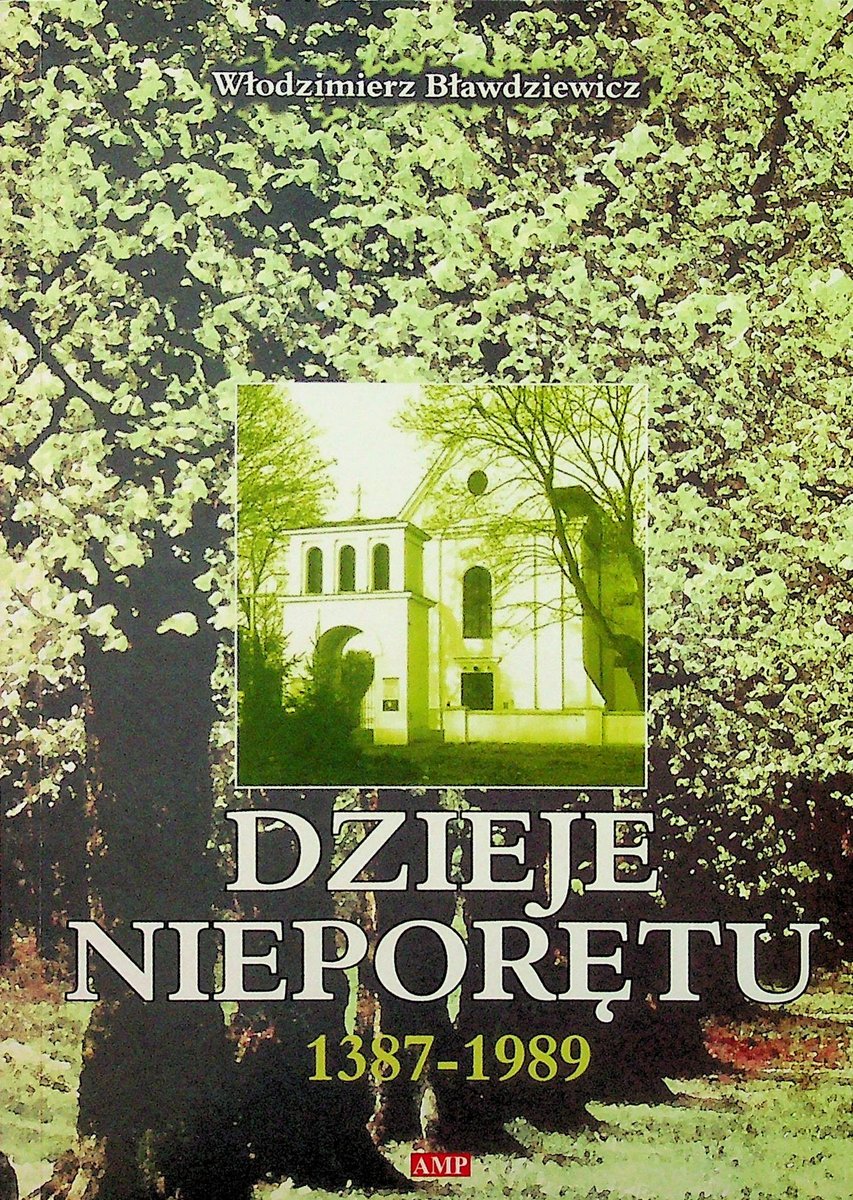 Dzieje Nieporętu 1387 - 1989 - Opracowanie zbiorowe | Książka w Empik
