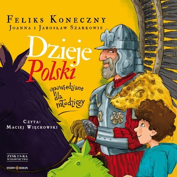 Dzieje Polski opowiedziane dla młodzieży - audiobook - Koneczny Feliks, Szarek Jarosław, Wieliczka-Szarkowa Joanna