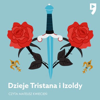 Dzieje Tristana i Izoldy - audiobook - Autor nieznany