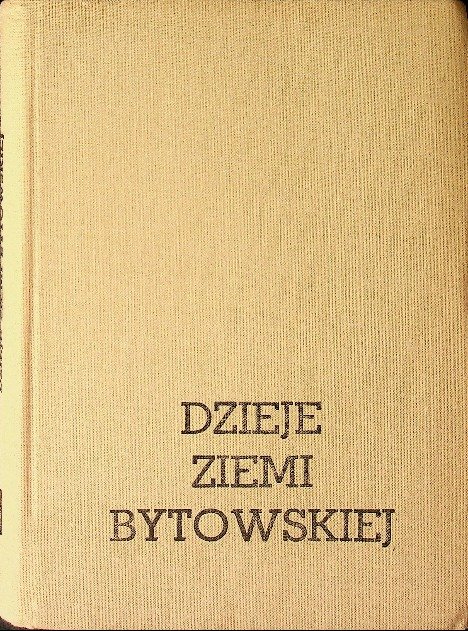 Dzieje ziemi bytowskiej - W opisie | Książka w Empik