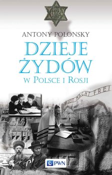 Dzieje Żydów w Polsce i Rosji - Polonsky Antony
