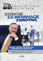 Dziękuję za informację zwrotną. Nauka i sztuka przyjmowania komunikatów zwrotnych. Stone Douglas, Heen Sheila