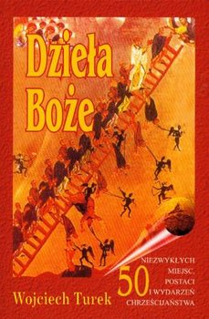 Dzieła Boże - Turek Wojciech