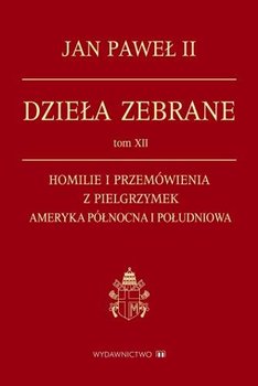 Dzieła zebrane. Tom 12 - Jan Paweł II