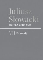 Dzieła zebrane. VII Dramaty Słowacki Juliusz