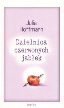 Dzielnica czerwonych jabłek - Hoffmann Julia