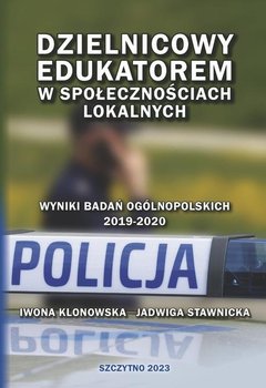 Dzielnicowy edukatorem w społecznościach lokalnych - Stawnicka Jadwiga, Klonowska Iwona