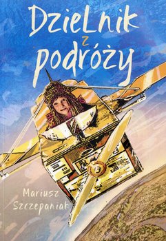 DzieLnik z podróży - Szczepaniak Mariusz