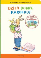 Dzień dobry, Karolku! Królik Karolek Berner Rotraut Susanne