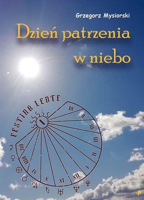 Dzień Patrzenia W Niebo - Mysiorski Grzegorz | Książka W Empik