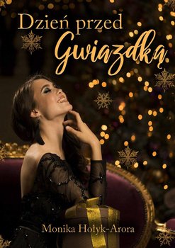 Dzień przed Gwiazdką - Hołyk-Arora Monika