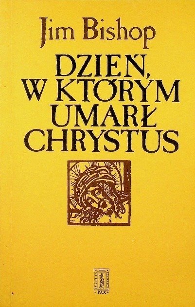 Dzień w którym umarł Chrystus