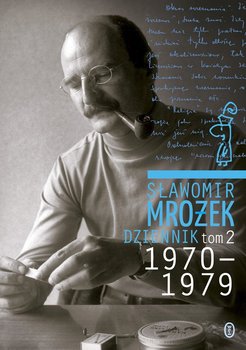 Dziennik 1970-1979. Tom 2 - Mrożek Sławomir