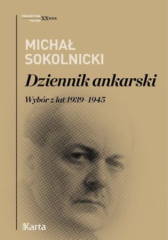 Dziennik ankarski. Wybór z lat 1939–1945 - Sokolnicki Michał