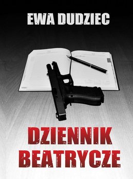 Dziennik Beatrycze - Dudziec Ewa