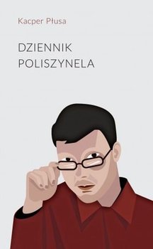 Dziennik poliszynela - Płusa Kacper