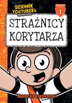 Dziennik Youtubera przedstawia. Strażnicy korytarza. Tom 1 - ebook EPUB Emerson Marcus