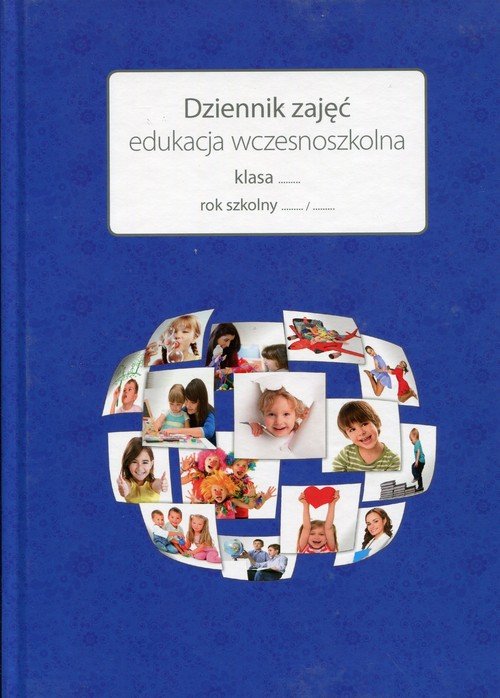 Dziennik Zajęć Przedszkola Mac Edukacja Dziennik zajęć. Edukacja wczesnoszkolna - Opracowanie zbiorowe