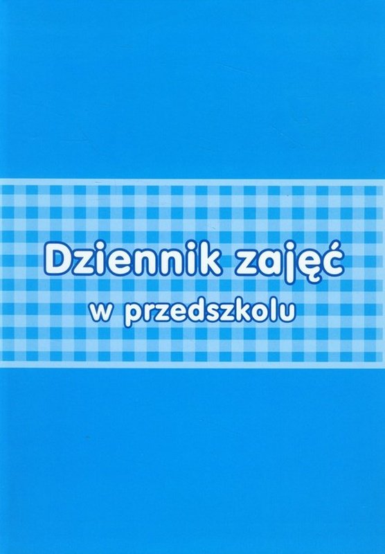 Dziennik Zajęć W Przedszkolu - Opracowanie Zbiorowe | Książka W Empik