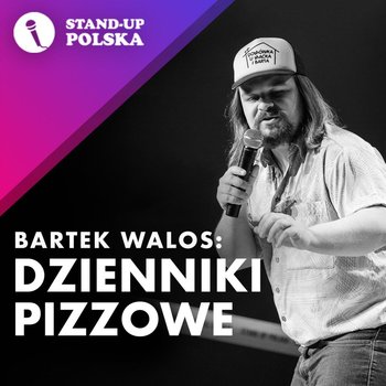 Dzienniki pizzowe - Bartek Walos - Stand up Polska  - Walos Bartek