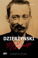 Dzierżyński. Miłość i rewolucja Frołow Sylwia