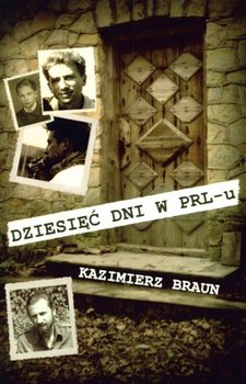Dziesięć dni w PRL-u - Braun Kazimierz