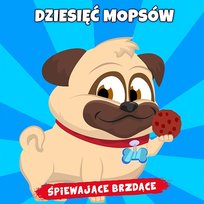 Dziesięć mopsów Śpiewające Brzdące